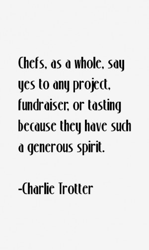 View All Charlie Trotter Quotes