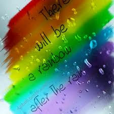 There Will be a Rainbow After the Rain ~ Hope Quote