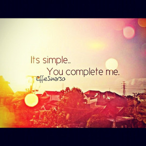 Its simple, you complete me ; effiesinarso quotes #quote #tumblr # ...