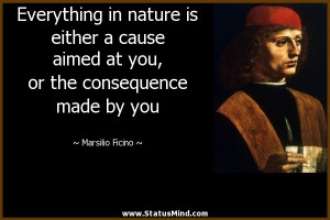 ... the consequence made by you - Marsilio Ficino Quotes - StatusMind.com