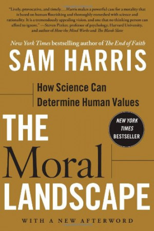 The Moral Landscape: Get off your ass scientists