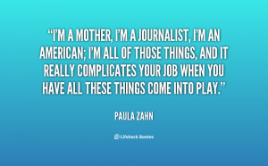 quote-Paula-Zahn-im-a-mother-im-a-journalist-im-37408.png