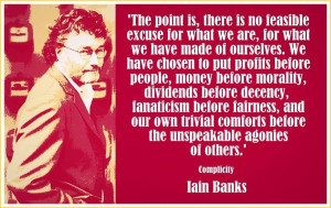... Banks.Inspiration, Politics Memes, Iain Banks, Truths, Temp Quotes