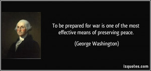 To be prepared for war is one of the most effective means of ...