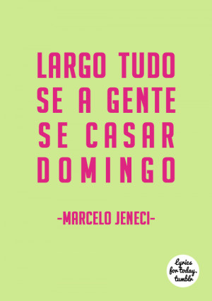 quotes Typography lyrics frases mpb Brazilian Music marcelo jeneci Pra ...