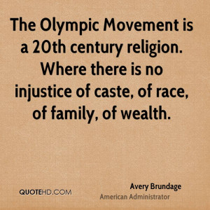 The Olympic Movement is a 20th century religion. Where there is no ...
