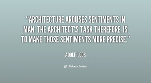 Architecture arouses sentiments in man. The architect's task therefore ...