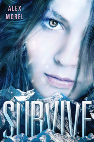 Check out Survive by Alex Morel on Goodreads / Amazon