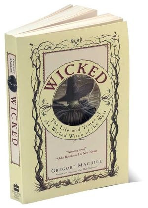 Wicked: The Life and Times of the Wicked Witch of the West (Wicked ...