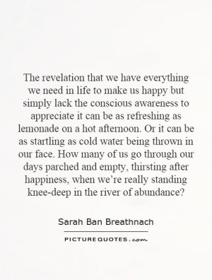 ... really standing knee-deep in the river of abundance? Picture Quote #1