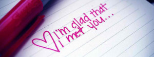 Glad I Met You Facebook Cover