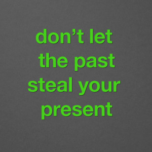 don't let the past