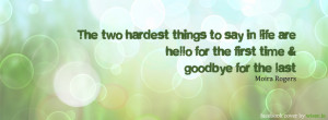 Facebook cover image with the quote : “The two hardest things to say ...