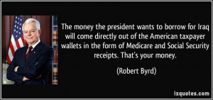to borrow for Iraq will come directly out of the American taxpayer ...