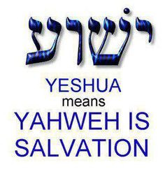 ... Yeshua is the Messiah say that in Hebrew the word Yeshua sounds like