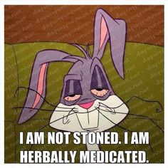 ... American Hippie Weed Quotes ~ Bugs Bunny . . . Marijuana stoned More