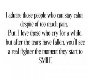 while but after the tears have fallen you ll see a real fighter the ...