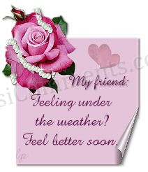 ... Feeling Under the Weather ! Feel Better Soon ~ Get Well Soon Quote