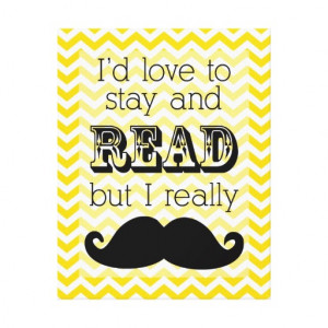 Chevron Mustache Canvas Print Gold - Reading Quote