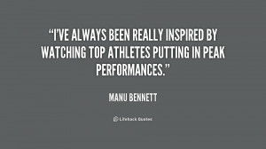 ve always been really inspired by watching top athletes putting in ...