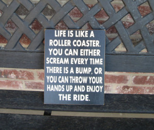Life is like a Roller Coaster sign--Inspirational quote