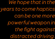 ... be one more powerful weapon in the fight against distracted driving