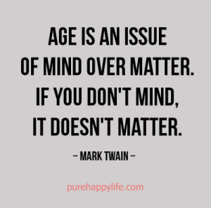 ... issue of mind over matter. If you don’t mind, it doesn’t matter