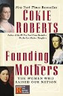 Founding Mothers: The Women Who Raised Our Nation (006009026X)