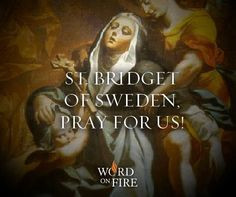 St Bridget of Sweden. More