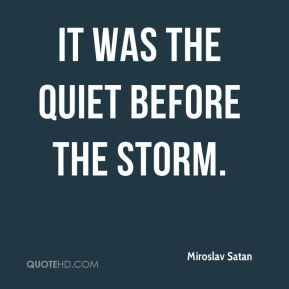 Miroslav Satan - It was the quiet before the storm.