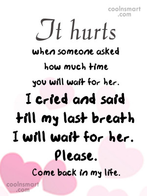 will wait for her please come back in my life