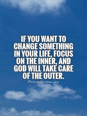 Change Quotes God Quotes Focus Quotes