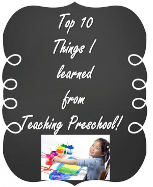 Top Ten – What I learned from Teaching Preschool