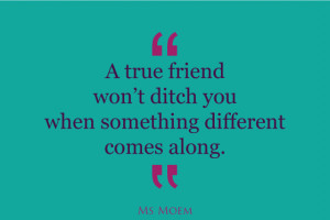 ... you as soon as something else comes along | friendship quote | Ms Moem