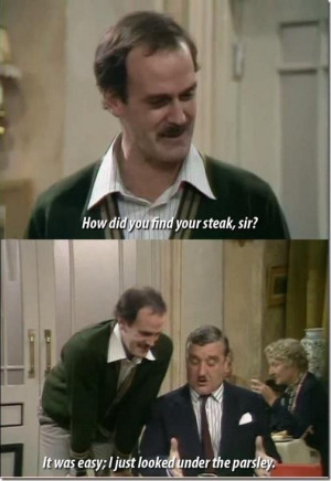 Fawlty Towers One of my favourite shows