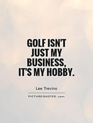 Golf Quotes | Golf Sayings | Golf Picture Quotes