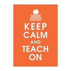 Keep Calm and Teach On 5x7 Poster FIERY OPAL by KeepCalmShop, $8.49