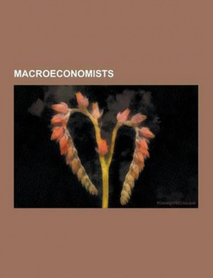 Macroeconomists: Joseph Schumpeter, Milton Friedman, Robert Lucas, Jr ...