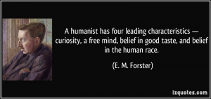 humanist has four leading characteristics — curiosity, a free mind ...