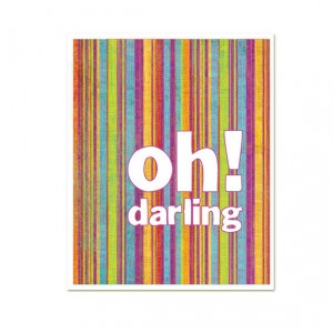 Oh, Darling 8 x 10 inch - inspiraional poster, quotes, SALE - buy 2 ...