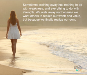 Walking away for self respect.