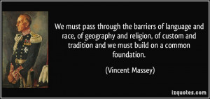 We must pass through the barriers of language and race, of geography ...