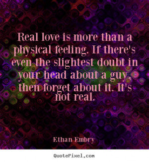 ... real ethan embry more love quotes motivational quotes friendship