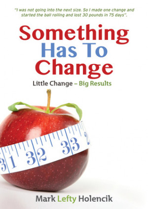 ... Has To Change: Little Change - Big Results” as Want to Read