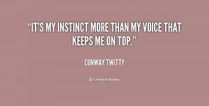 quote-Conway-Twitty-its-my-instinct-more-than-my-voice-238530.png