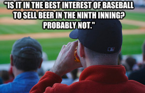 Is It In The Best Interest Of Baseball To Sell Beer In Ninth