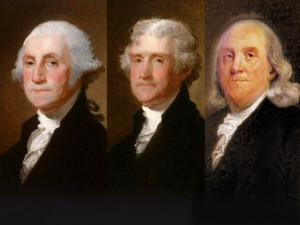 ... and Franklin: Three of our nation’s most revered founding founders