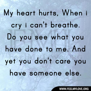 My heart hurts,When i cry i can’t breathe. Do you see what you have ...