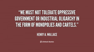 We must not tolerate oppressive government or industrial oligarchy in ...