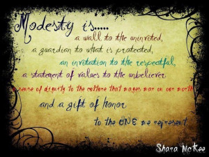 Modesty. Society IS waging war against all the values we uphold, but ...